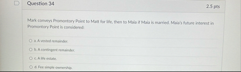 Question 3 4 2 . 5 pts Mark comvers Promontory