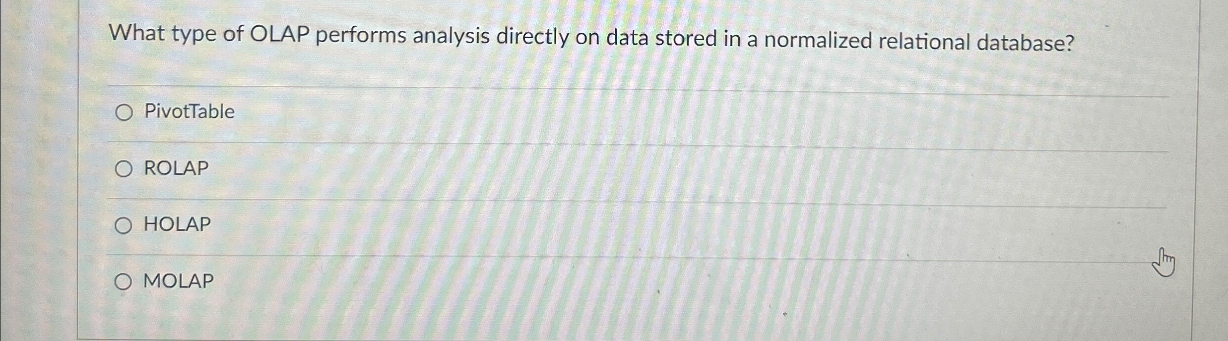 What type of OLAP performs analysis directly on