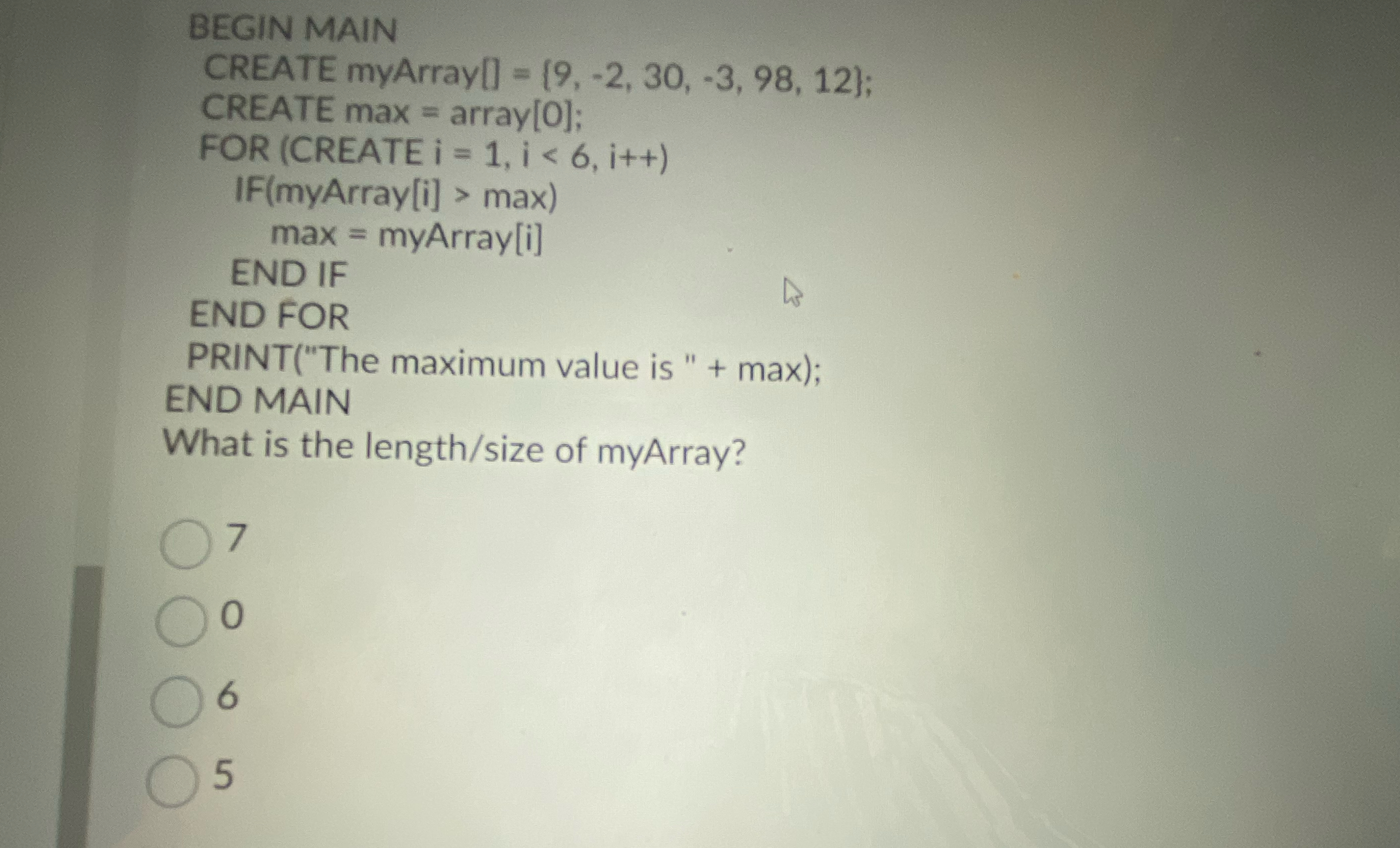 BEGIN MAIN CREATE myArray [ ] = { 9 , - 2 , 3 0 ,