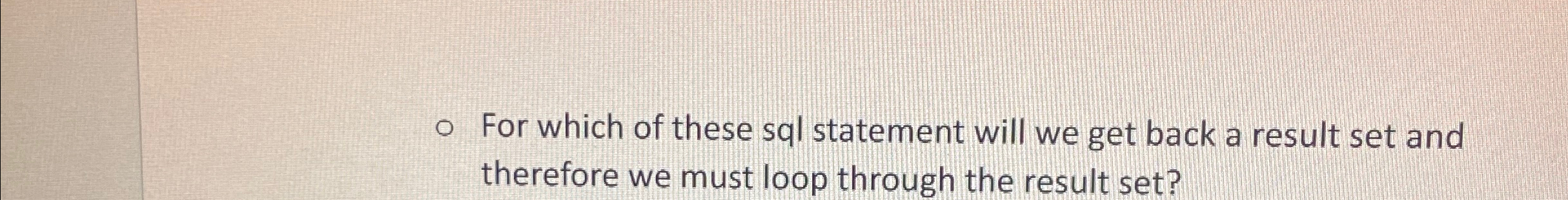 For which of these sql statement will we get back