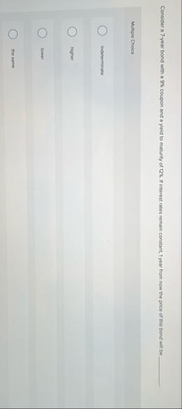 Consider a 7 - year bond with a 9 % coupon and a