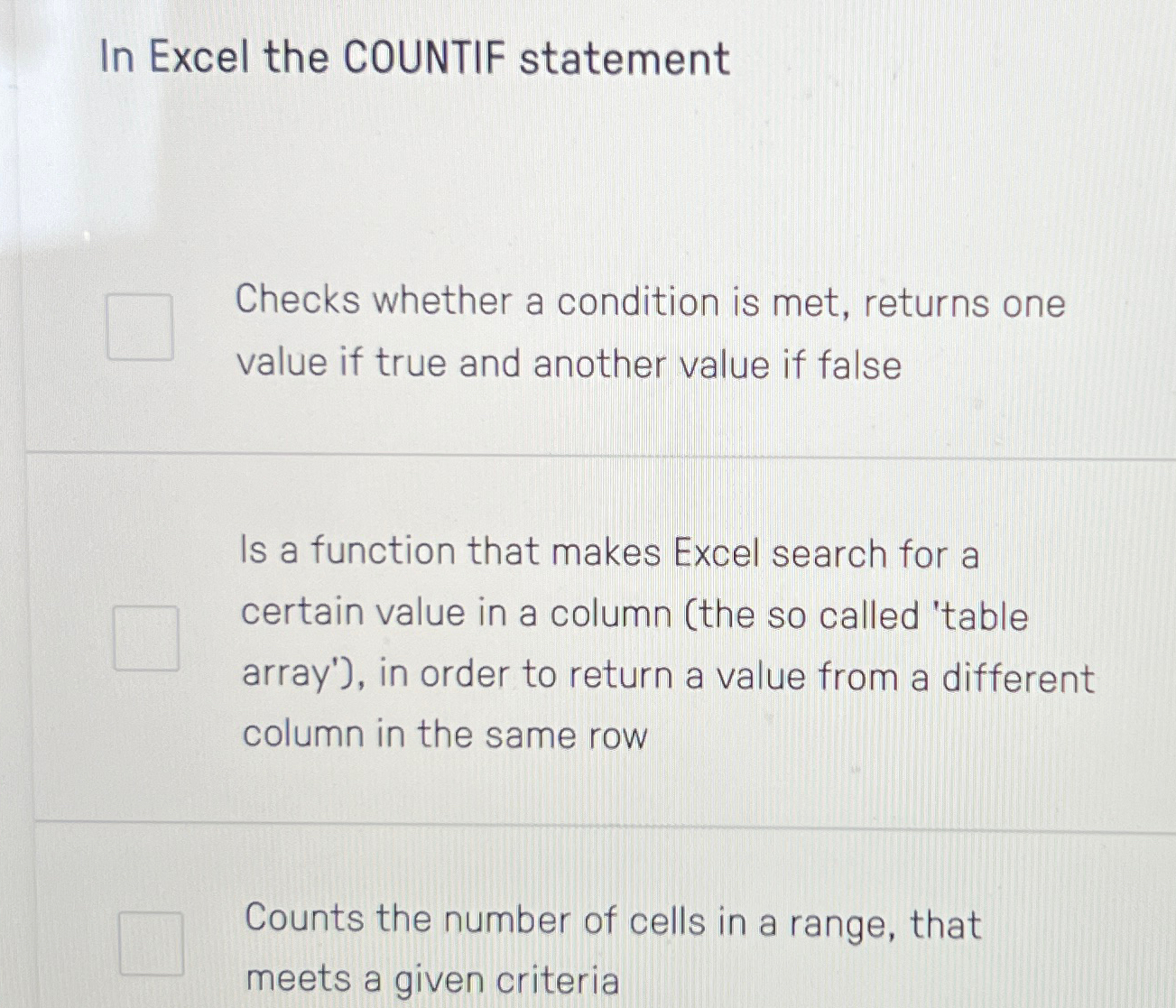 In Excel the COUNTIF statement Checks whether a