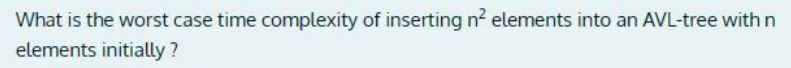 What is the worst case time complexity of