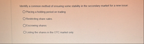 Identify a common method of ensuring some