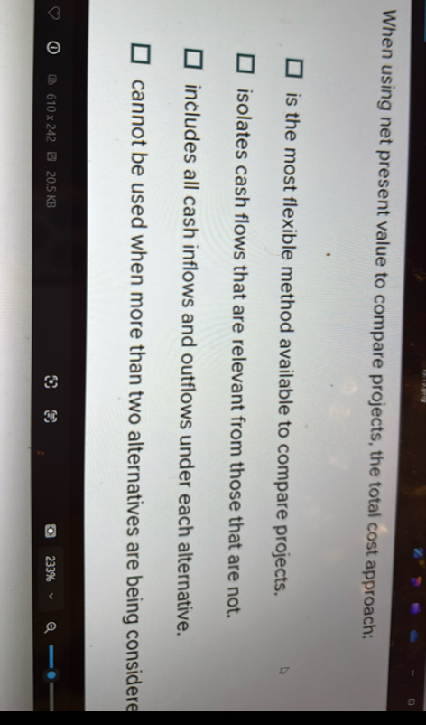 When using net present value to compare projects,