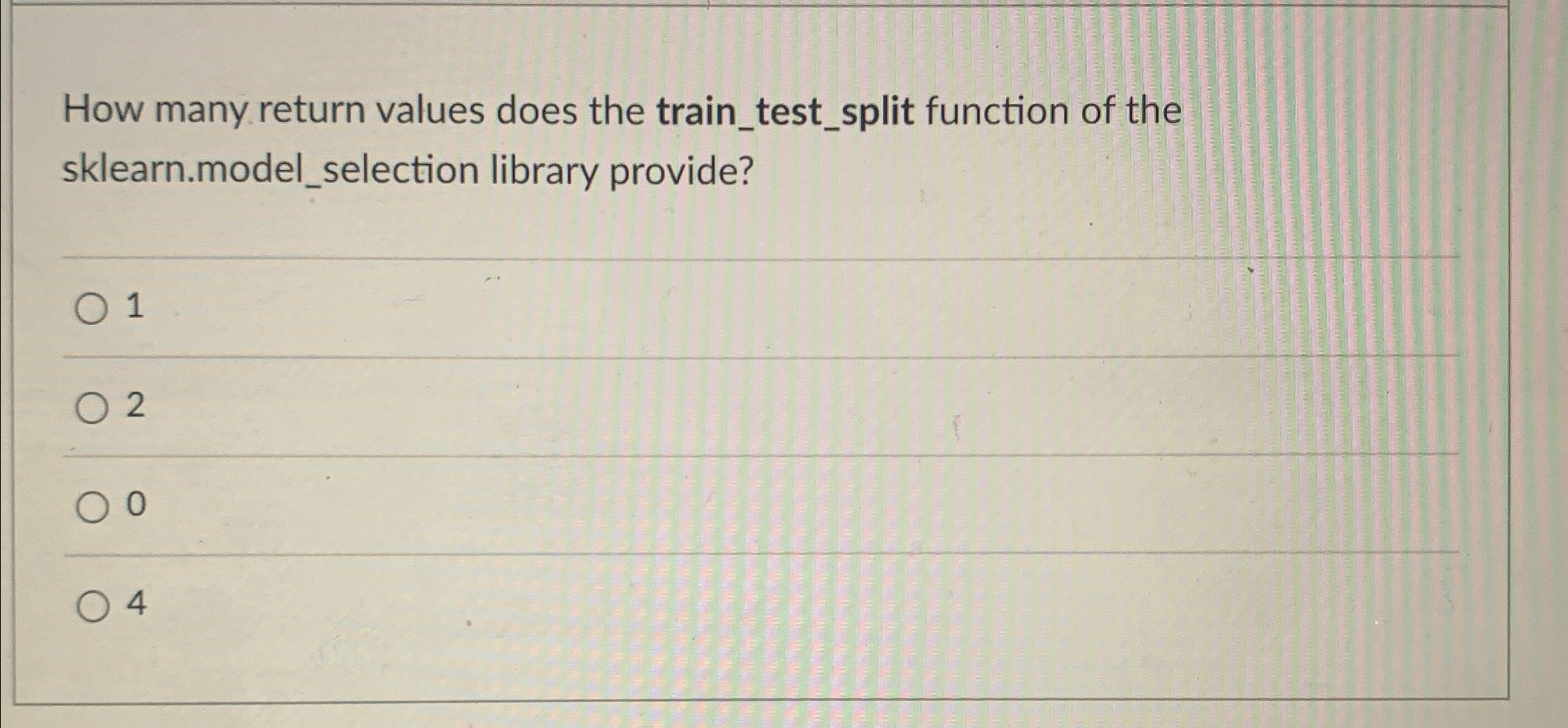 How many return values does the train _ test _