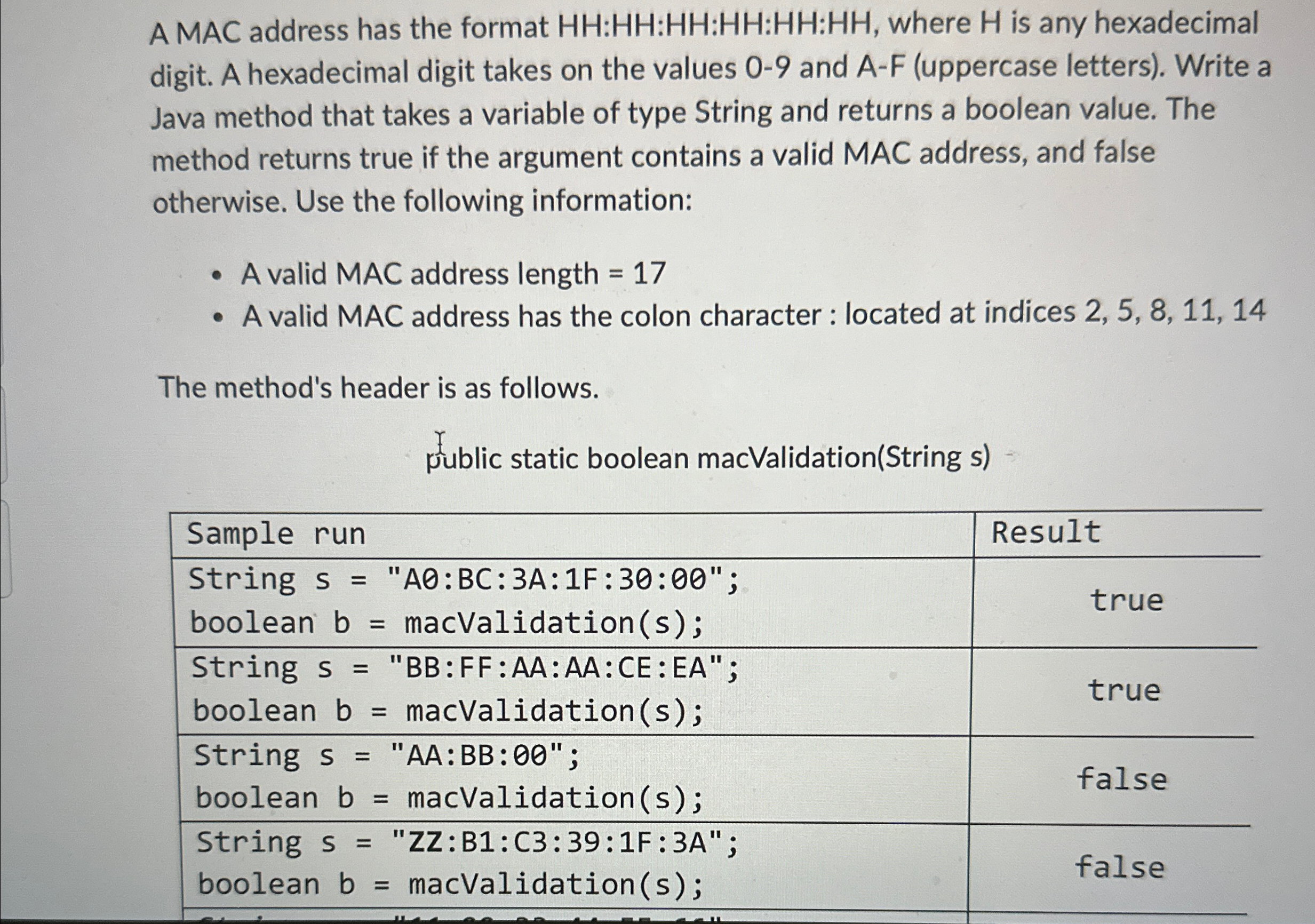 A MAC address has the format H H : H H : H H : H