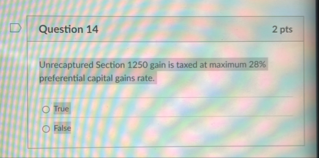 Question 1 4 2 pts Unrecaptured Section 1 2 5 0