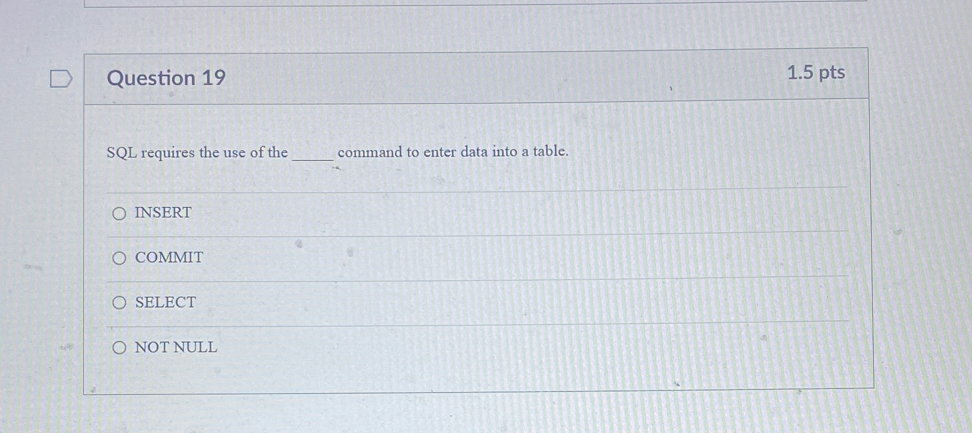 Question 1 9 1 . 5 p t s S Q L requires the use