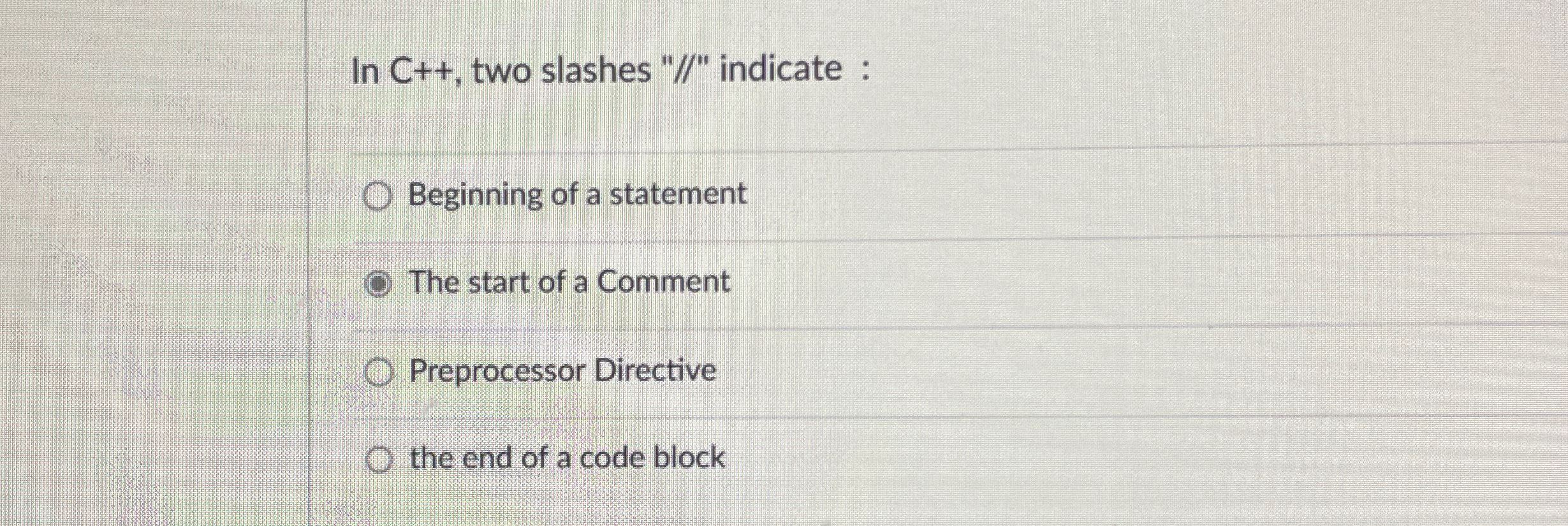 In C + + , two slashes " / / " indicate :