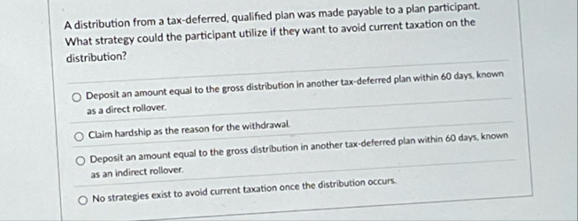 A distribution from a tax - deferred, qualified