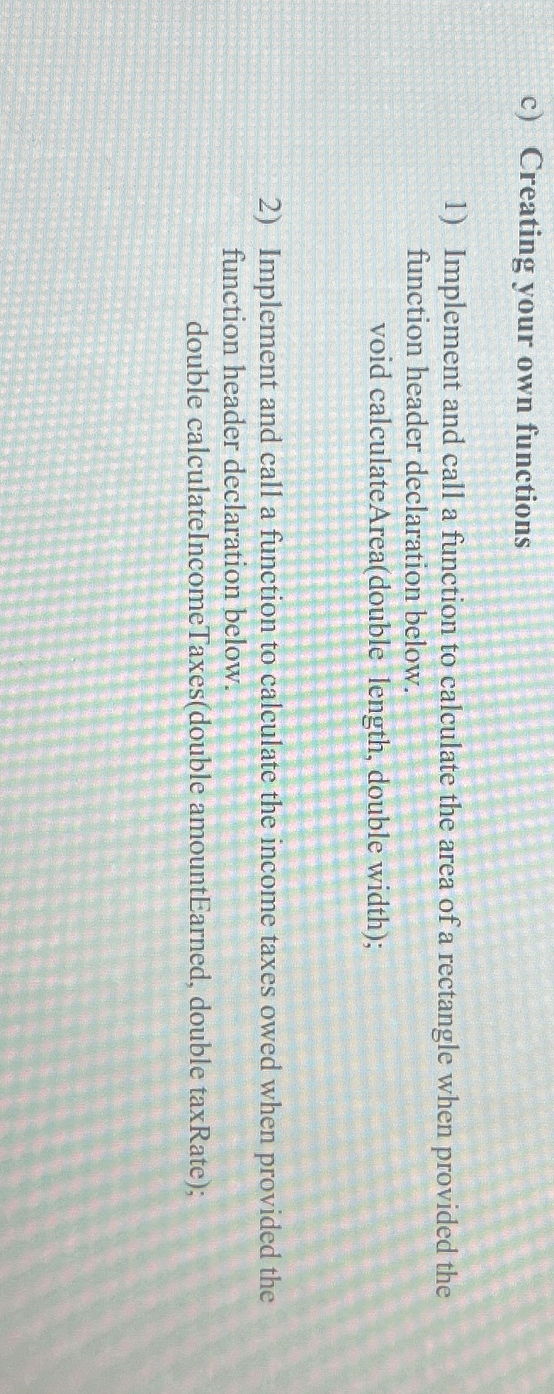 c ) Please complete using Java Creating your own