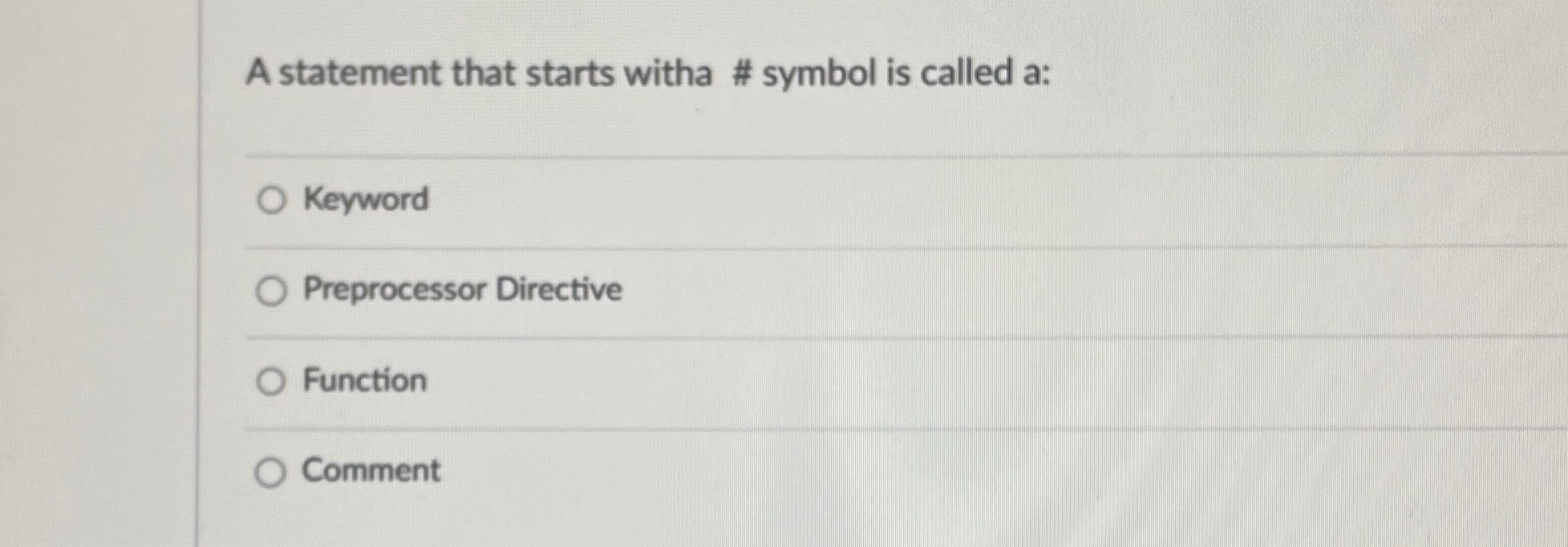 A statement that starts witha # symbol is called