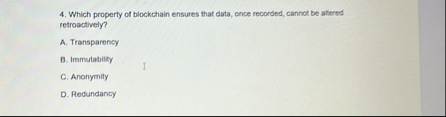 Which property of blockchain ensures that data,