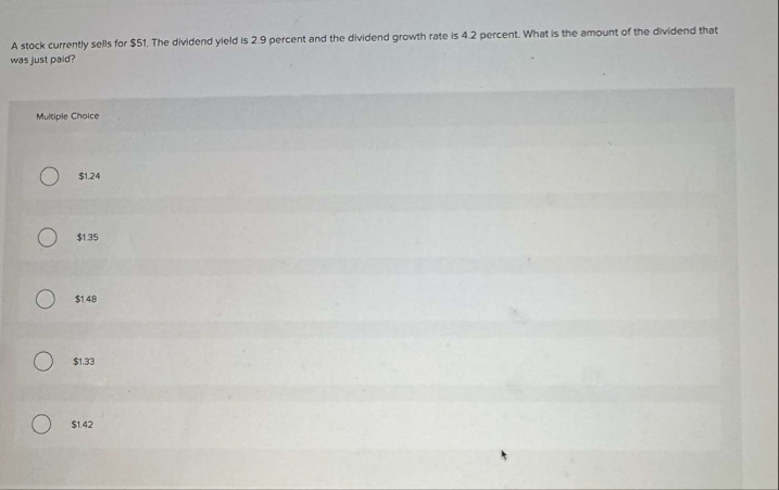 A stock currently sells for $ 5 1 . The dividend
