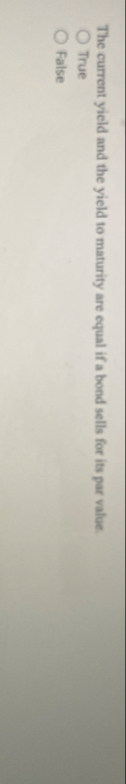 The current yield and the yield to maturity are