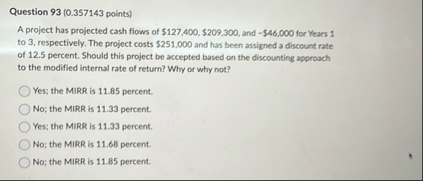 Question 9 3 ( 0 . 3 5 7 1 4 3 points ) A project
