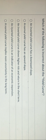 Which of the following is incorrect about the