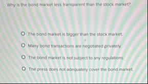 Why is the bond market less transparent than the