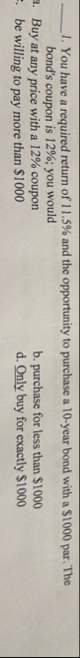 q , 1 . You have a required return of 1 1 . 5 %