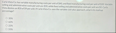 Carla Vista Co . has variable manufacturing costs