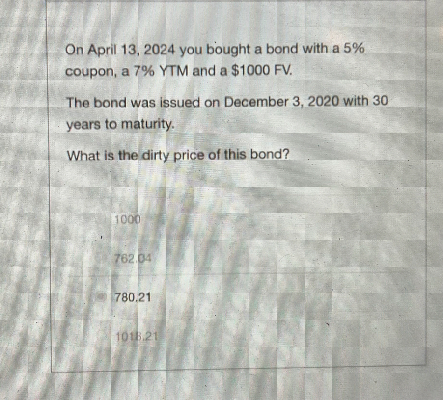 On April 1 3 , 2 0 2 4 you bought a bond with a 5