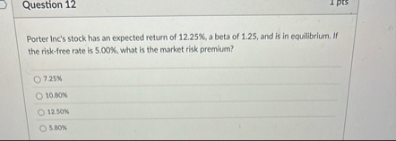 Question 1 2 Porter Inc's stock has an expected