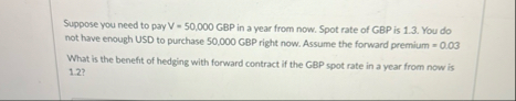 Suppose you need to pay V = 5 0 , 0 0 0 G B P in