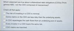 Which statement are true about collateralced debt