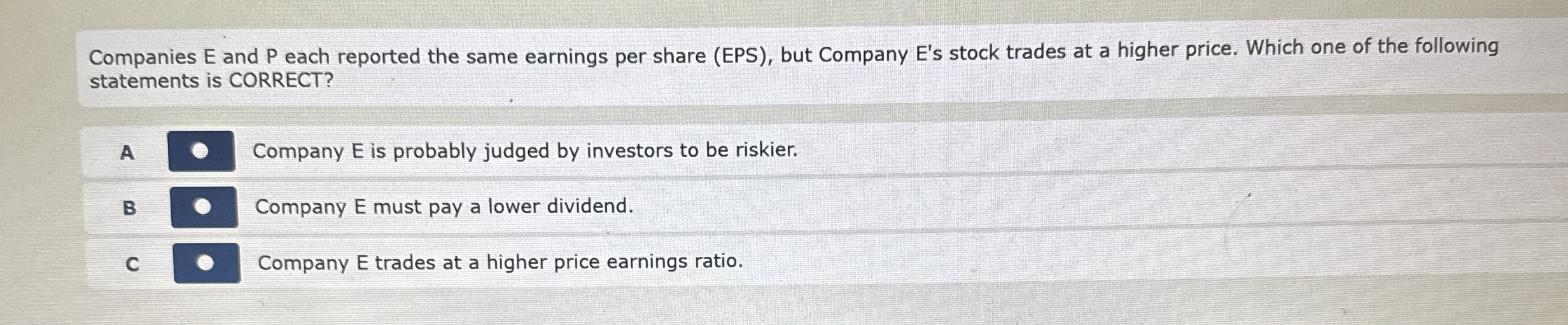 Companies E and P each reported the same earnings