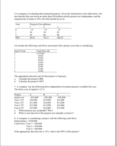 5 - A company is evaluating three polential