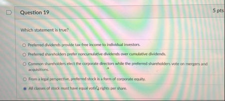 Question 1 9 5 pts Which statement is true?