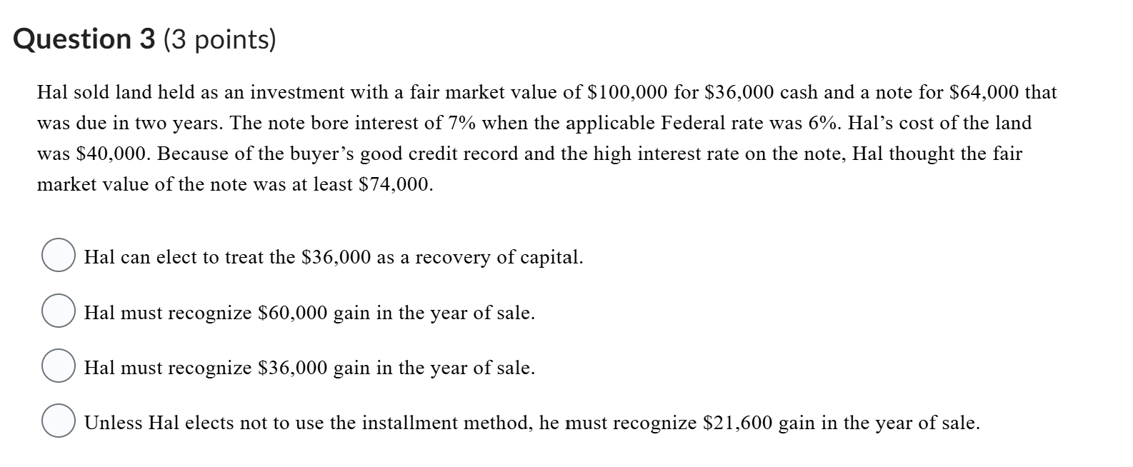 Question 3 ( 3 points ) Hal sold land held as an