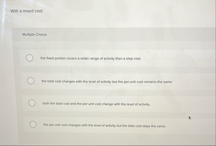 Wth a mixed cost: Multiple Choice the fared
