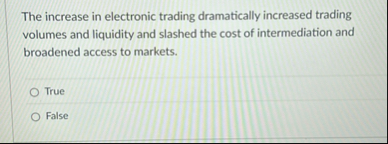 The increase in electronic trading dramatically
