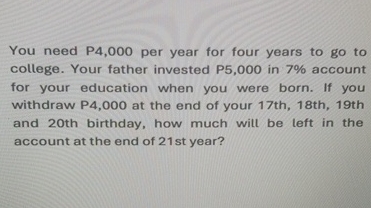 You need P 4 , 0 0 0 per year for four years to