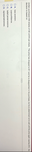decision is based on A . loss aversion. B .