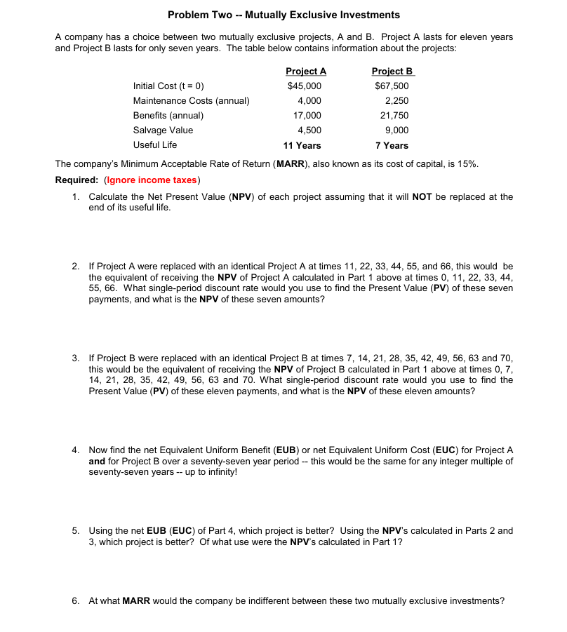 Problem Two - - Mutually Exclusive Investments A