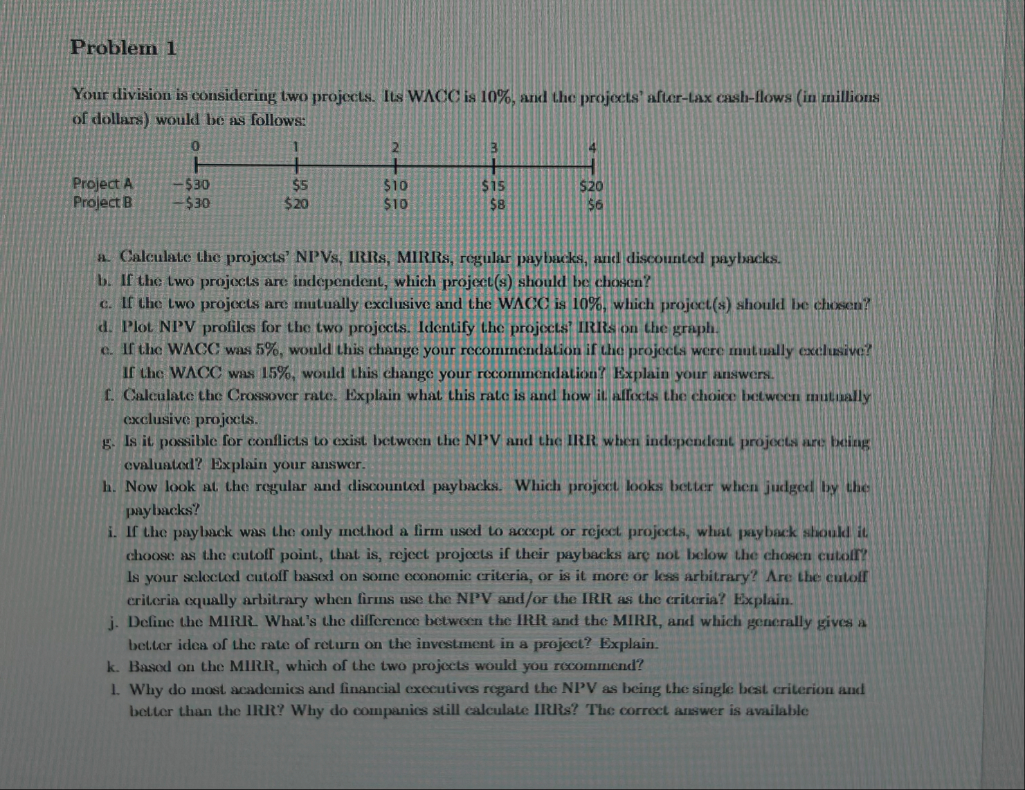 Problem 1 Your division is considering two
