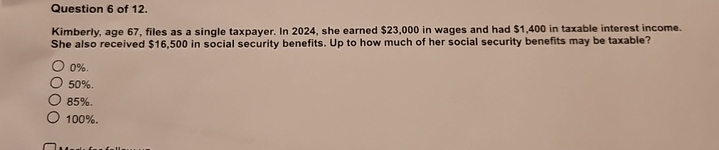 Question 6 of 1 2 . Kimberly, age 6 7 , files as