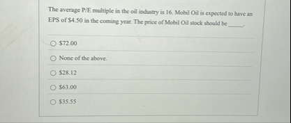 The average P E multiple in the oil indastry is 1
