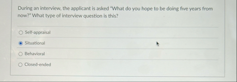 During an interview, the applicant is asked "What