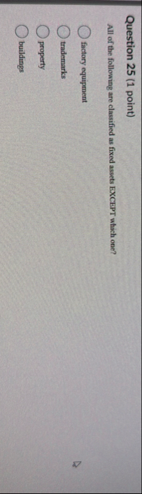 Question 2 5 ( 1 point ) All of the following are