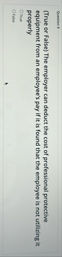 Question 9 ( True or False ) The employer can