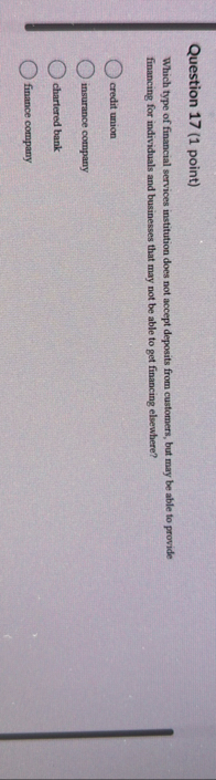Question 1 7 ( 1 point ) Which type of financial