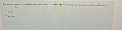 Companies can mitigate internationalization risks