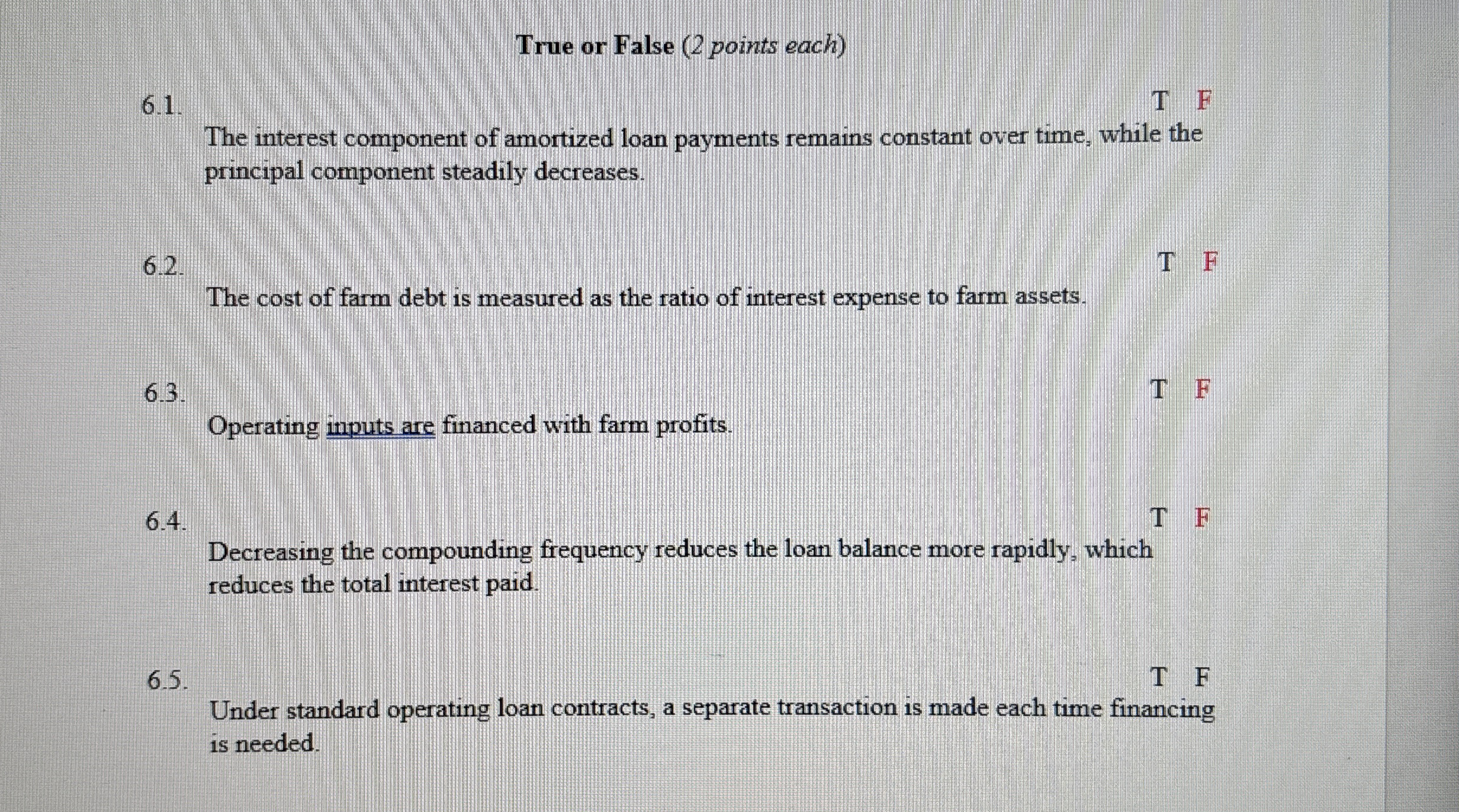 True or False ( 2 points each ) 6 . 1 . T F The