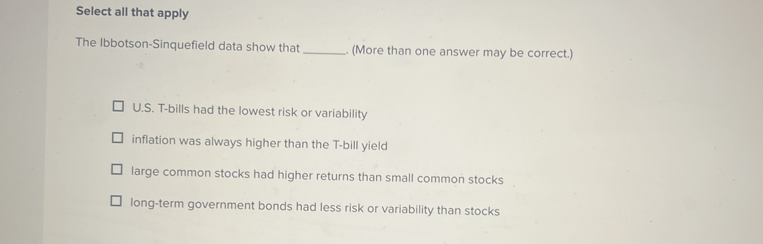 Select all that apply The Ibbotson - Sinquefield