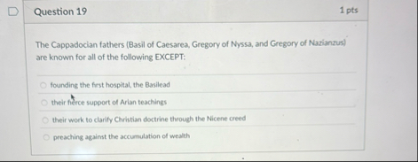 Question 1 9 1 pts The Cappadocian fathers (