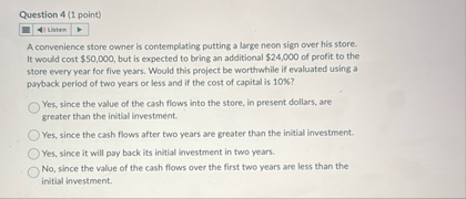 Question 4 ( 1 point ) A convenience store owner